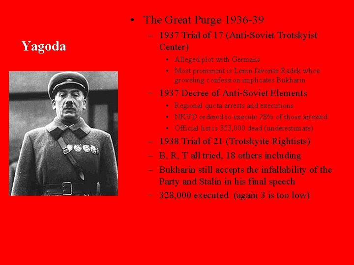  • The Great Purge 1936 -39 Yagoda – 1937 Trial of 17 (Anti-Soviet