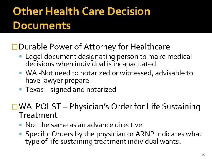 Other Health Care Decision Documents �Durable Power of Attorney for Healthcare Legal document designating