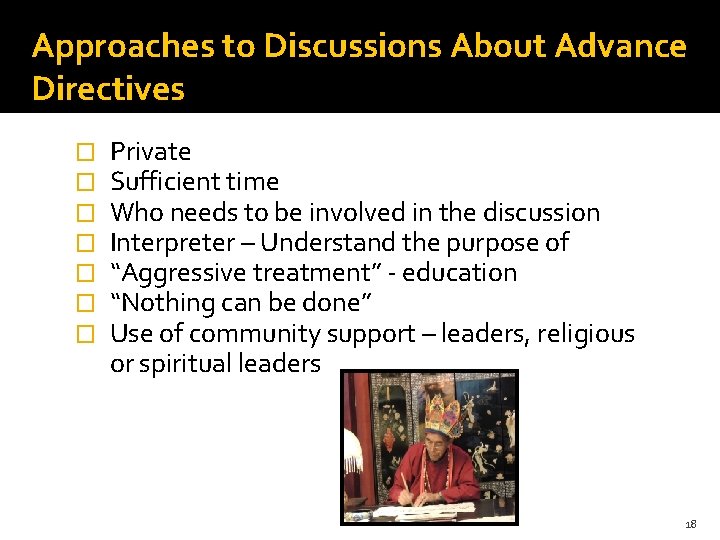 Approaches to Discussions About Advance Directives � � � � Private Sufficient time Who