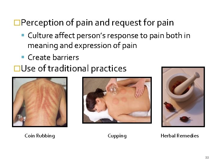 �Perception of pain and request for pain Culture affect person’s response to pain both