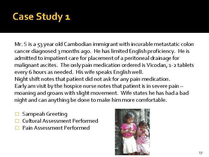 Case Study 1 Mr. S is a 53 year old Cambodian immigrant with incurable