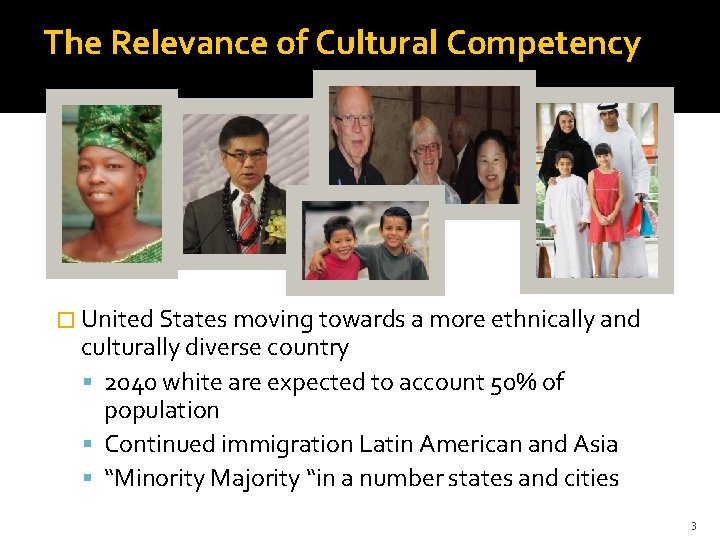 The Relevance of Cultural Competency � United States moving towards a more ethnically and