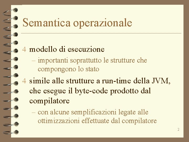 Semantica operazionale 4 modello di esecuzione – importanti soprattutto le strutture che compongono lo