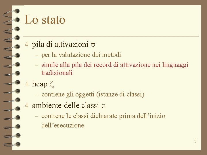 Lo stato 4 pila di attivazioni s – per la valutazione dei metodi –