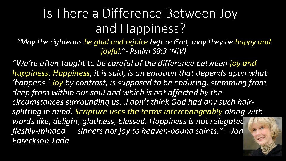 Is There a Difference Between Joy and Happiness? “May the righteous be glad and