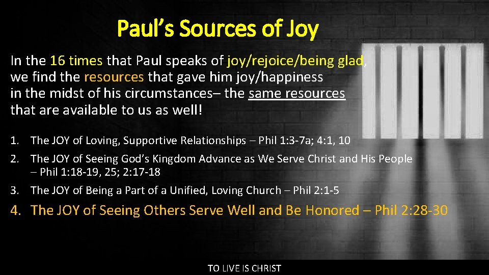 Paul’s Sources of Joy In the 16 times that Paul speaks of joy/rejoice/being glad,