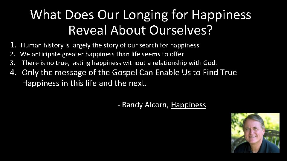 1. What Does Our Longing for Happiness Reveal About Ourselves? Human history is largely