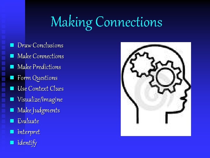 Making Connections n n n n n Draw Conclusions Make Connections Make Predictions Form