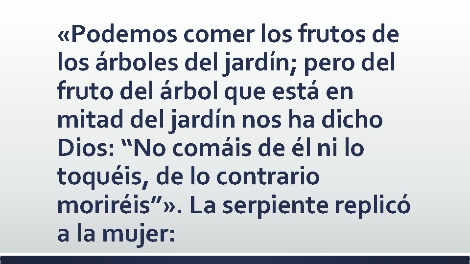  «Podemos comer los frutos de los árboles del jardín; pero del fruto del