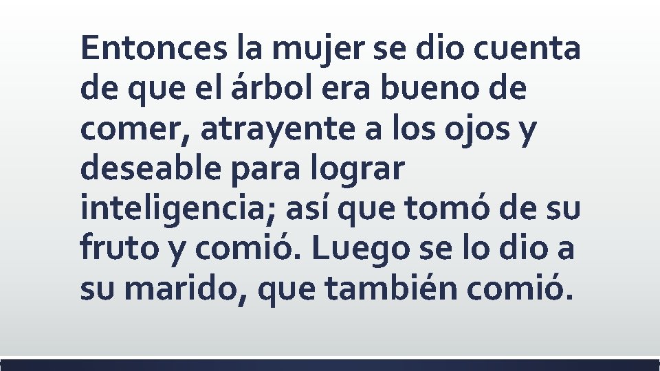Entonces la mujer se dio cuenta de que el árbol era bueno de comer,