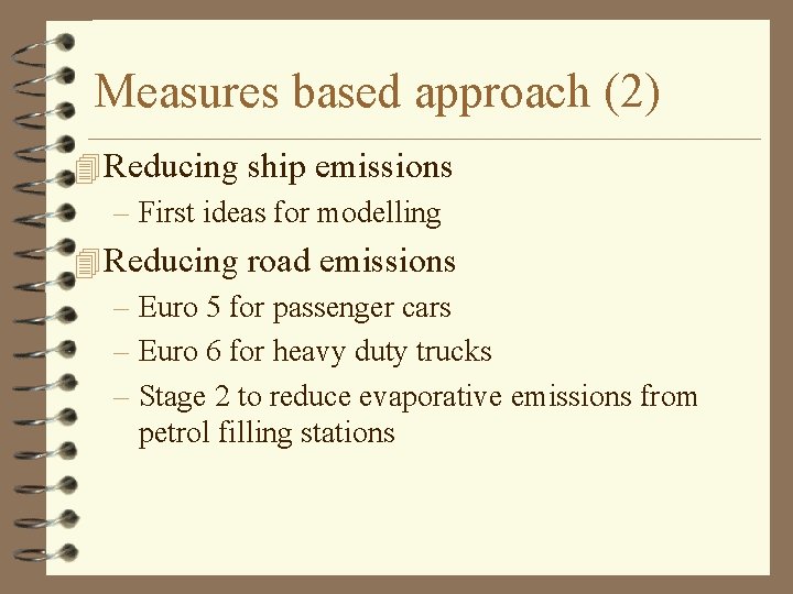 Measures based approach (2) 4 Reducing ship emissions – First ideas for modelling 4