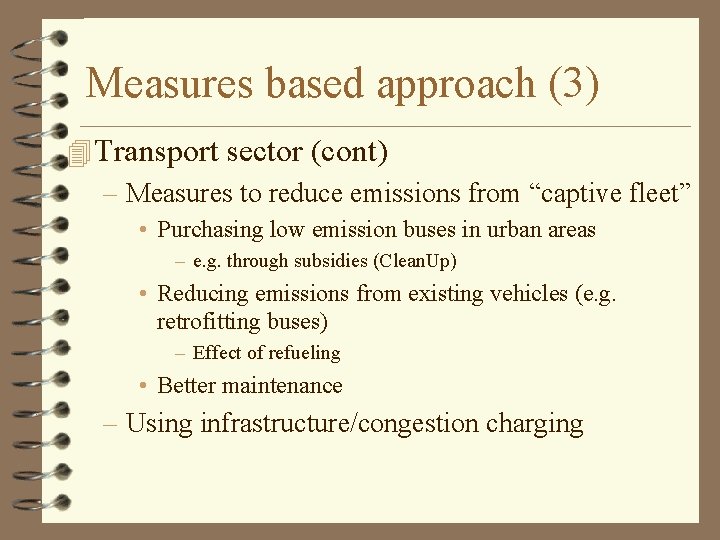 Measures based approach (3) 4 Transport sector (cont) – Measures to reduce emissions from