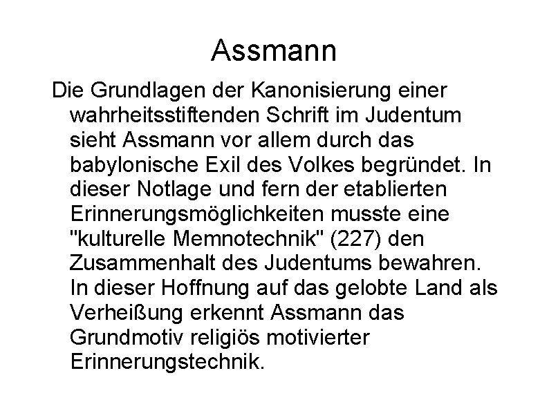 Assmann Die Grundlagen der Kanonisierung einer wahrheitsstiftenden Schrift im Judentum sieht Assmann vor allem