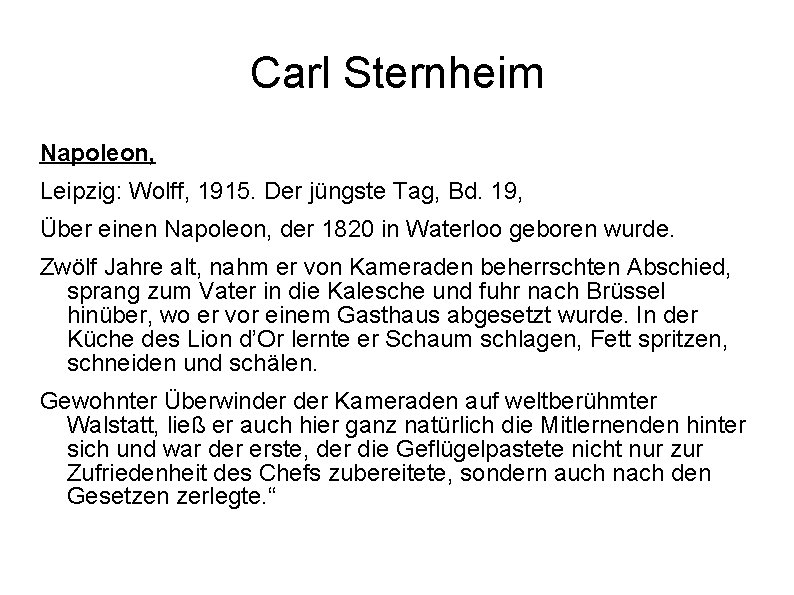Carl Sternheim Napoleon, Leipzig: Wolff, 1915. Der jüngste Tag, Bd. 19, Über einen Napoleon,