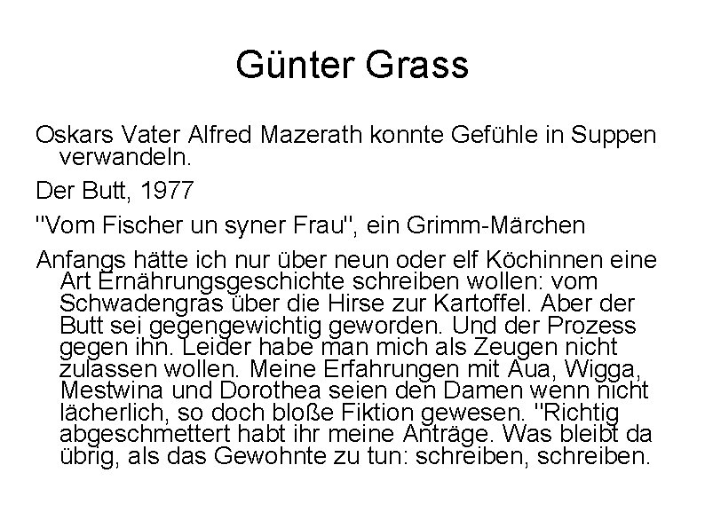 Günter Grass Oskars Vater Alfred Mazerath konnte Gefühle in Suppen verwandeln. Der Butt, 1977