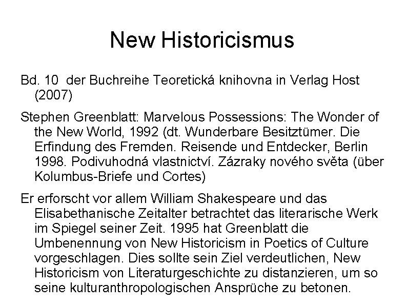 New Historicismus Bd. 10 der Buchreihe Teoretická knihovna in Verlag Host (2007) Stephen Greenblatt: