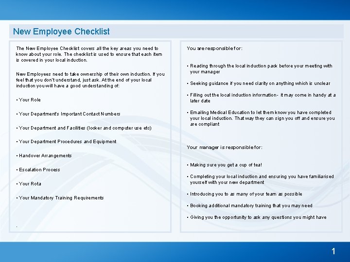 New Employee Checklist The New Employee Checklist covers all the key areas you need