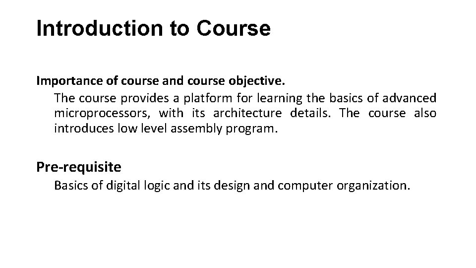 Introduction to Course Importance of course and course objective. The course provides a platform