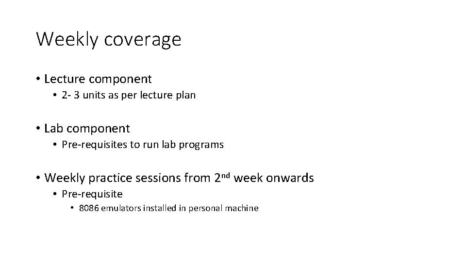Weekly coverage • Lecture component • 2 - 3 units as per lecture plan