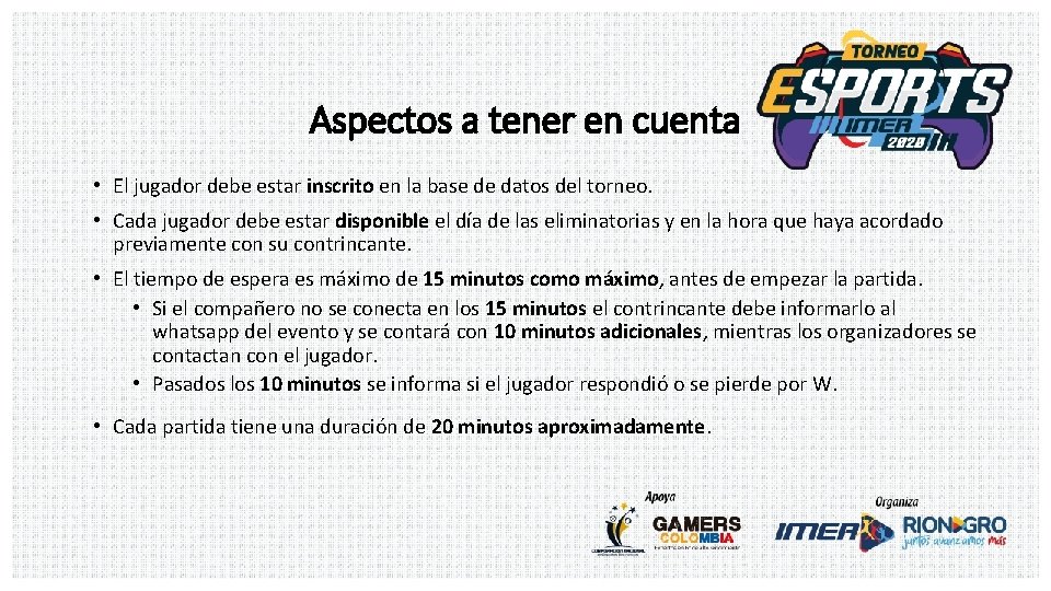 Aspectos a tener en cuenta • El jugador debe estar inscrito en la base