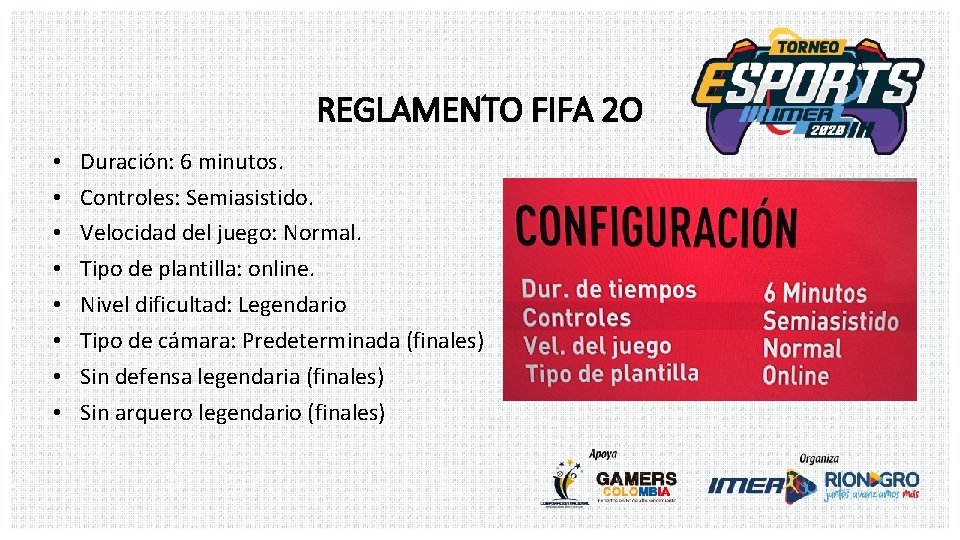 REGLAMENTO FIFA 2 O • • Duración: 6 minutos. Controles: Semiasistido. Velocidad del juego: