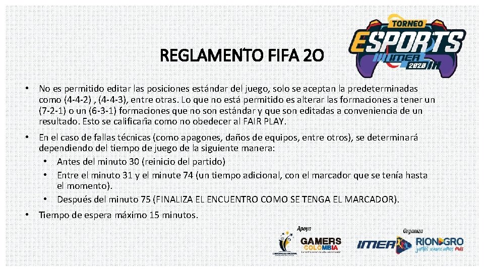 REGLAMENTO FIFA 2 O • No es permitido editar las posiciones esta ndar del