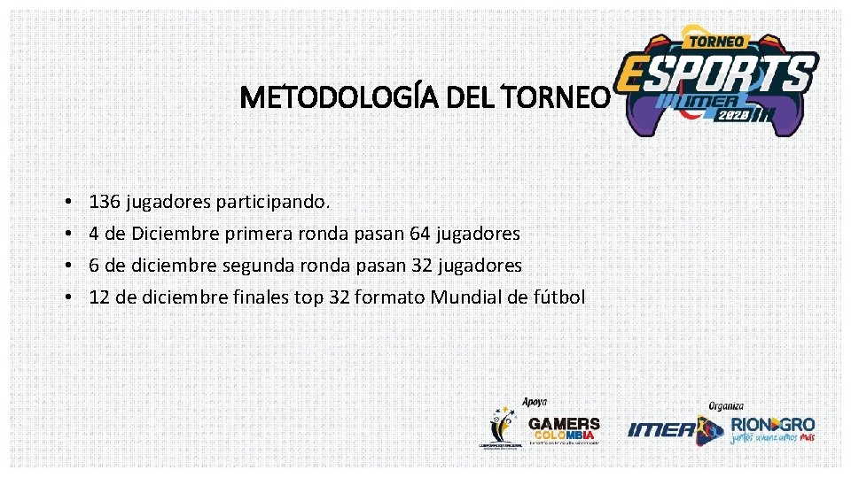 METODOLOGÍA DEL TORNEO • • 136 jugadores participando. 4 de Diciembre primera ronda pasan