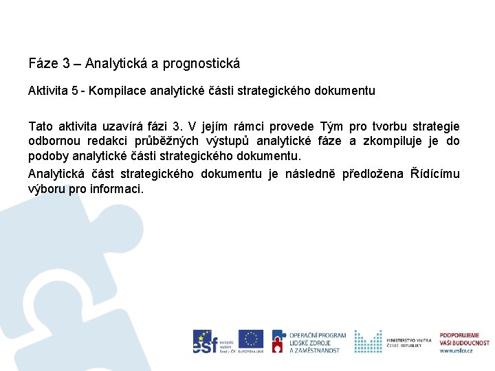 Fáze 3 – Analytická a prognostická Aktivita 5 - Kompilace analytické části strategického dokumentu