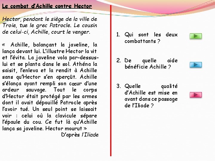 Le combat d’Achille contre Hector, pendant le siège de la ville de Troie, tue