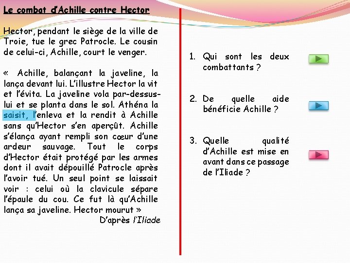 Le combat d’Achille contre Hector, pendant le siège de la ville de Troie, tue