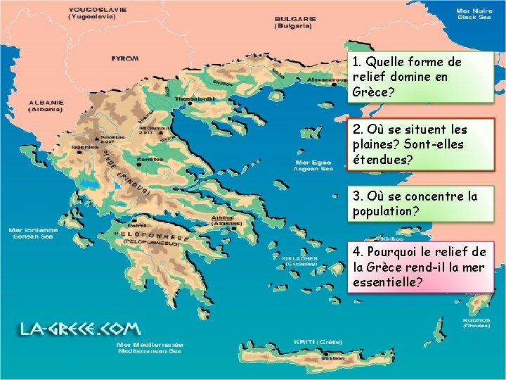 1. Quelle forme de relief domine en Grèce? 2. Où se situent les plaines?