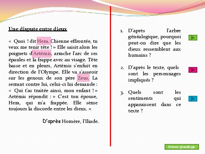 Une dispute entre dieux « Quoi ! dit Hera. Chienne effrontée, tu veux me