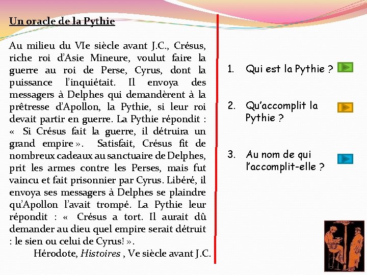 Un oracle de la Pythie Au milieu du VIe siècle avant J. C. ,