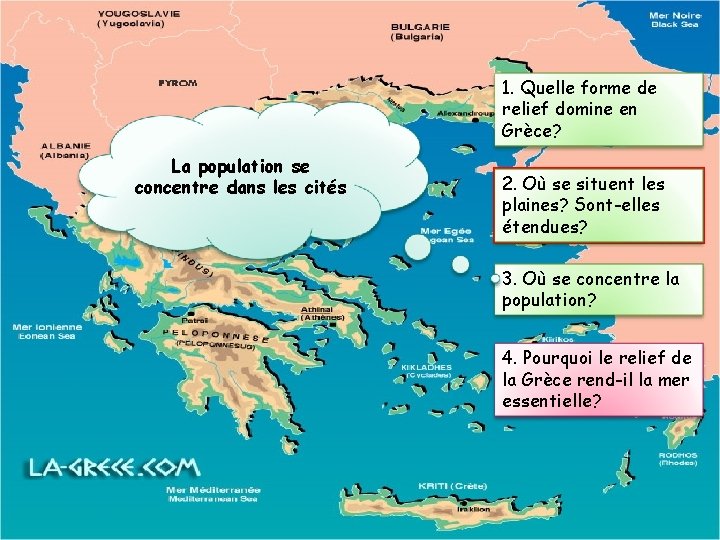 1. Quelle forme de relief domine en Grèce? La population se concentre dans les