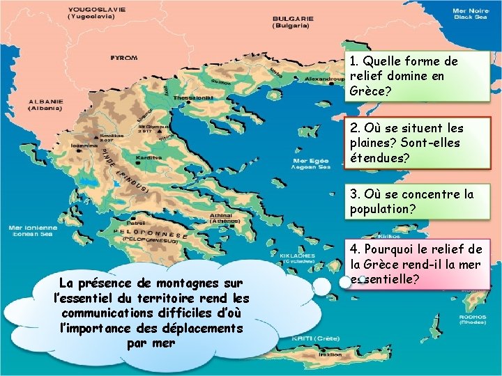 1. Quelle forme de relief domine en Grèce? 2. Où se situent les plaines?