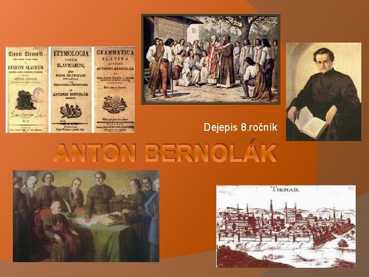 Dejepis 8. ročník ANTON BERNOLÁK 