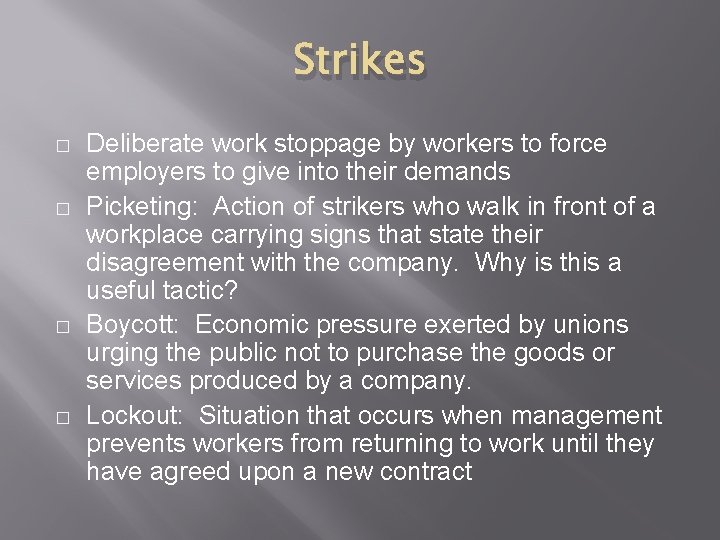 Strikes � � Deliberate work stoppage by workers to force employers to give into