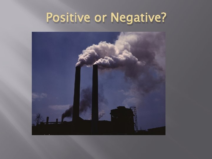 Positive or Negative? 