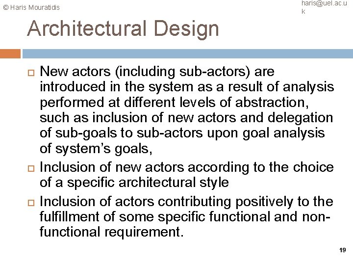 © Haris Mouratidis haris@uel. ac. u k Architectural Design New actors (including sub-actors) are