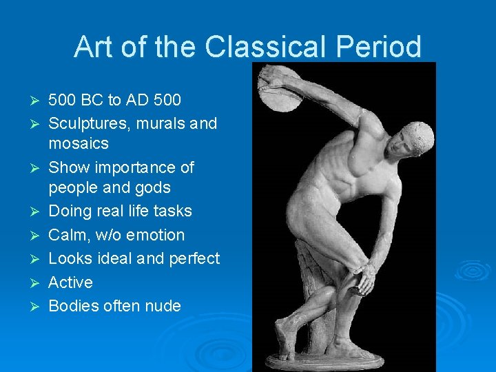 Art of the Classical Period Ø Ø Ø Ø 500 BC to AD 500