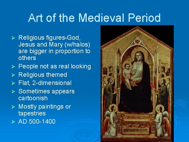 Art of the Medieval Period Ø Ø Ø Ø Religious figures-God, Jesus and Mary