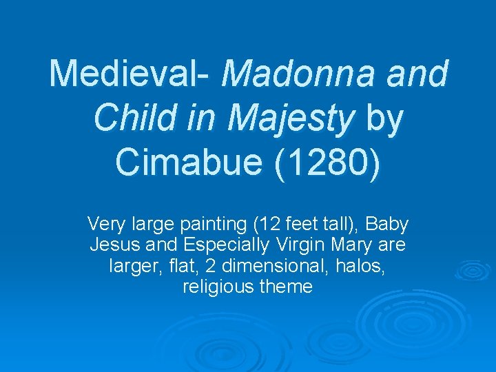 Medieval- Madonna and Child in Majesty by Cimabue (1280) Very large painting (12 feet