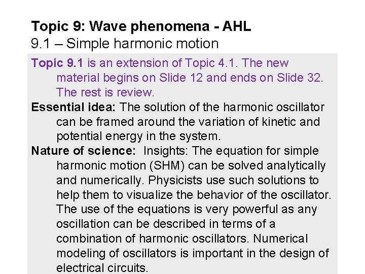 Topic 9: Wave phenomena - AHL 9. 1 – Simple harmonic motion Topic 9.