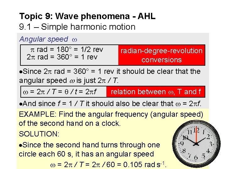 Topic 9: Wave phenomena - AHL 9. 1 – Simple harmonic motion Angular speed