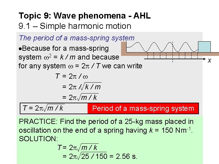 Topic 9: Wave phenomena - AHL 9. 1 – Simple harmonic motion The period