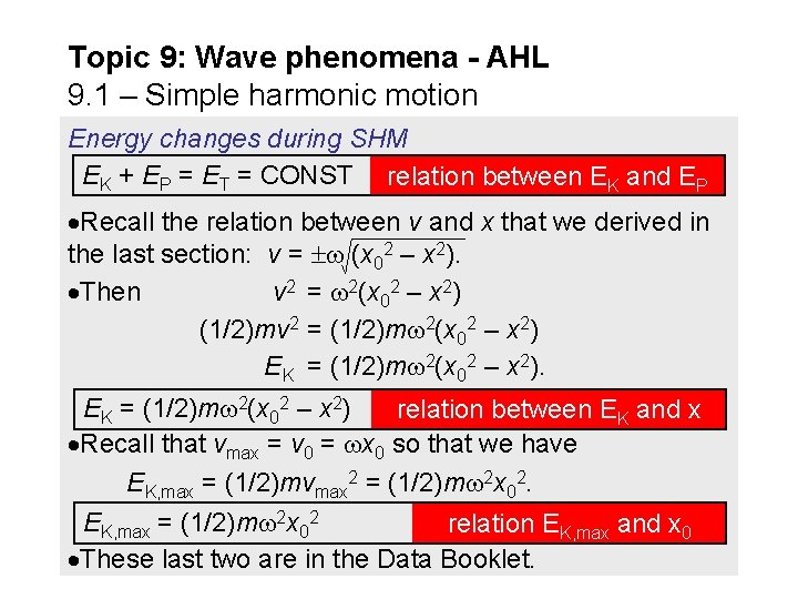 Topic 9: Wave phenomena - AHL 9. 1 – Simple harmonic motion Energy changes