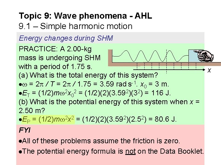 Topic 9: Wave phenomena - AHL 9. 1 – Simple harmonic motion Energy changes
