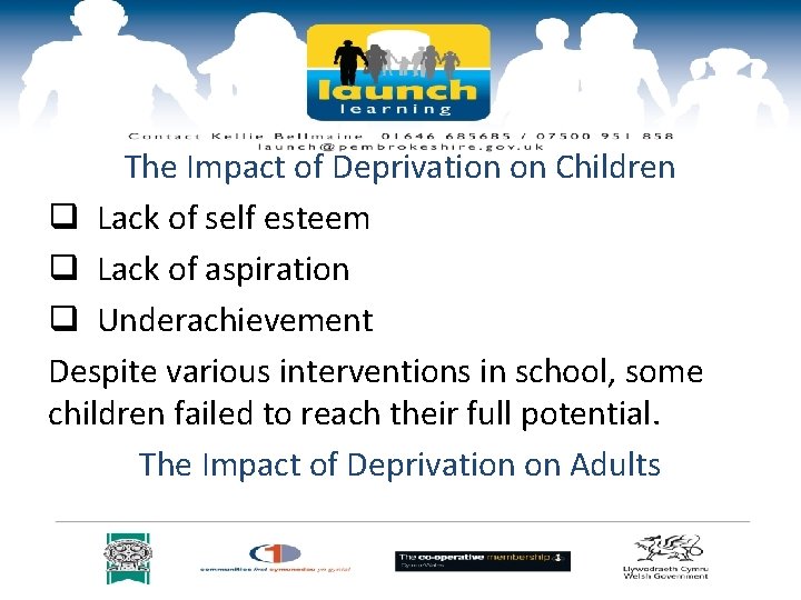 The Impact of Deprivation on Children q Lack of self esteem q Lack of