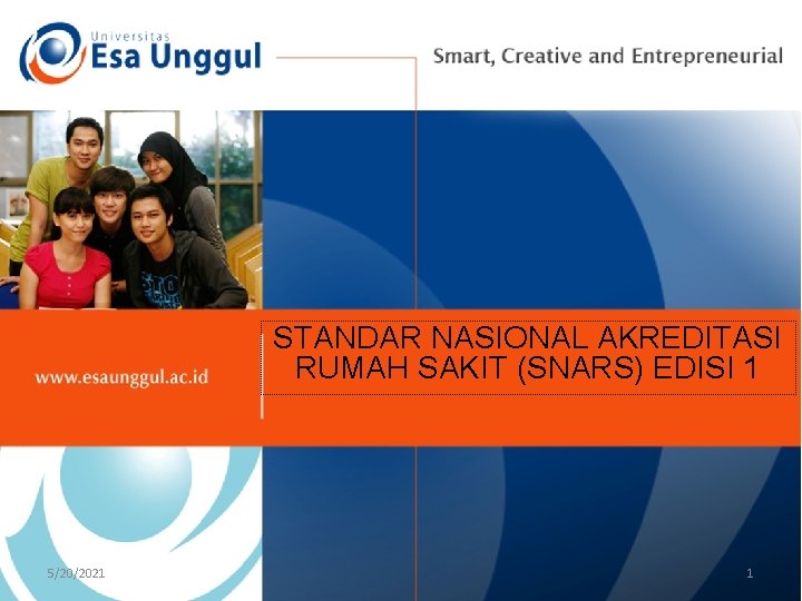 STANDAR NASIONAL AKREDITASI RUMAH SAKIT (SNARS) EDISI 1 5/20/2021 1 