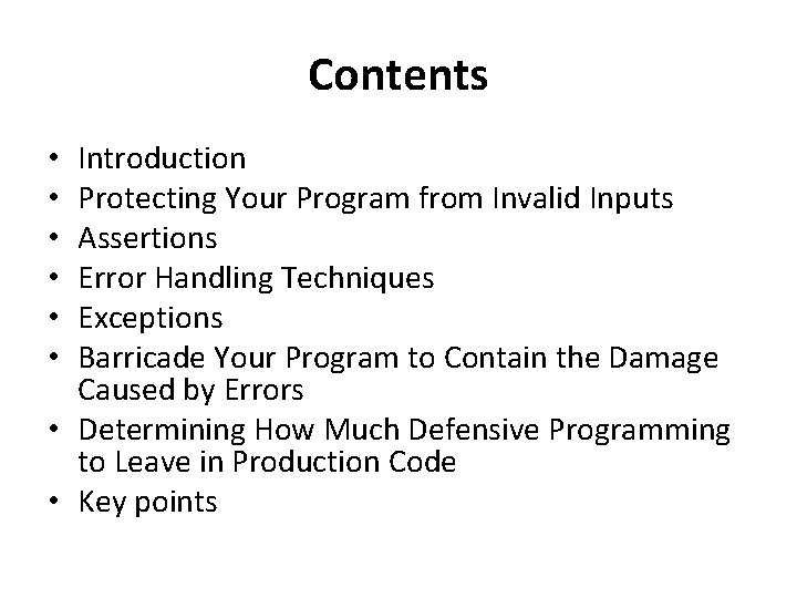 Contents Introduction Protecting Your Program from Invalid Inputs Assertions Error Handling Techniques Exceptions Barricade